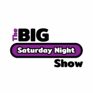 Big Saturday Night Show